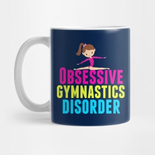 Funny Obsessive Gymnastics Disorder Mug